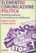 Elementi di comunicazione politica. Marketing elettorale e strumenti per la cittadinanza