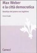 Max Weber e la città democratica. Idealtipo del potere non legittimo