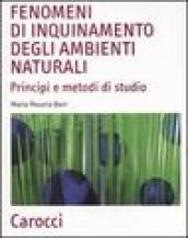 Fenomeni di inquinamento degli ambienti naturali. Principi e metodi di studio