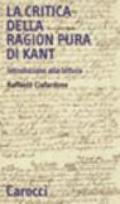 La critica della ragion pura di Kant. Introduzione alla lettura