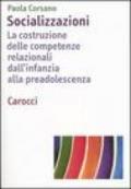 Socializzazioni. La costruzione delle competenze relazionali dall'infanzia alla preadolescenza