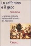 Lo zafferano e il geco. Le scienze della vita nella società islamica del Medioevo