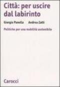 Città: per uscire dal labirinto. Politiche per una mobilità sostenibile