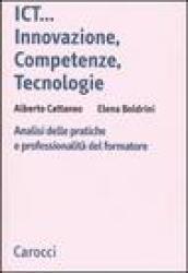 ICT...innovazione, competenze, tecnologie. Analisi delle pratiche e professionalità del formatore