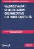 Valore e valori nelle relazioni organizzative e di pubblica attualità