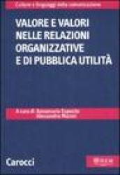 Valore e valori nelle relazioni organizzative e di pubblica attualità