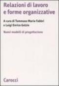 Relazioni di lavoro e forme organizzative. Nuovi modelli di progettazione