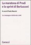 La maratona di Prodi e lo sprint di Berlusconi. La campagna elettorale 2006