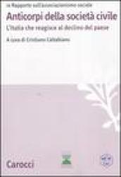 Anticorpi della società civile. L'Italia che reagisce al declino del paese. IX Rapporto sull'associazionismo sociale