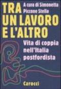 Tra un lavoro e l'altro. Vita di coppia nell'Italia postfordista