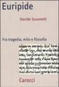Euripide. Fra tragedia, mito e filosofia