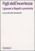 Figli dell'incertezza. I giovani a Napoli e provincia