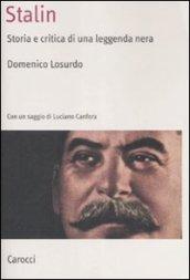 Stalin. Storia e critica di una leggenda nera