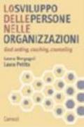 Lo sviluppo delle persone nelle organizzazioni. Goal setting, coaching, counseling