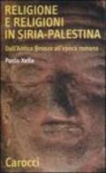 Religione e religioni in Siria-Palestina. Dall'antico bronzo all'epoca romana