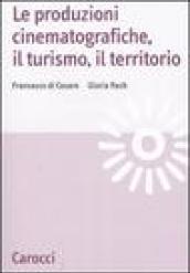 Le produzioni cinematografiche, il turismo, il territorio