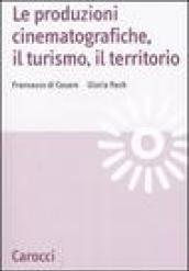 Le produzioni cinematografiche, il turismo, il territorio