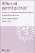 Efficienti perché pubblici. Organizzare il cambiamento nell'università pubblica: il caso dell'Ateneo di Ferrara