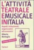 L'attività teatrale e musicale in Italia. Aspetti istituzionali, organizzativi ed economici