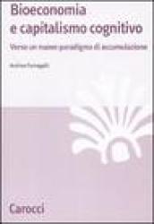 Bioeconomia e capitalismo cognitivo. Verso un nuovo paradigma di accumulazione