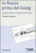 In Russia prima del gulag. Emigrati italiani a scuola di comunismo