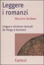 Leggere i romanzi. Lingua e strutture testuali da Verga a Veronesi