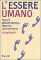 L'essere umano. Percorsi dell'antropologia filosofica contemporanea