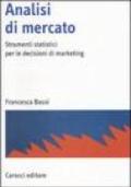 Analisi di mercato. Strumenti statistici per le decisioni di marketing