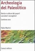 Archeologia del Paleolitico. Storia e culture dei popoli cacciatori-raccoglitori. Con DVD