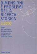 Dimensioni e problemi della ricerca storica. Rivista del Dipartimento di storia moderna e contemporanea dell'Università degli studi di Roma «La Sapienza» (2007). Vol. 2