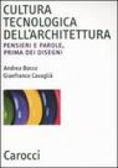 Cultura tecnologica dell'architettura. Pensieri e parole, prima dei disegni