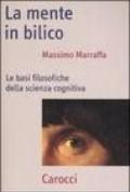 La mente in bilico. Le basi filosofiche della scienza cognitiva