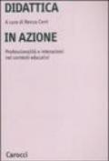 Didattica in azione. Professionalità e interazioni nei contesti educativi