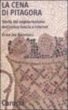 La cena di Pitagora. Storia del vegetarianismo dall'antica Grecia a internet