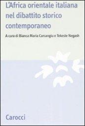 L'Africa orientale italiana nel dibattito storico contemporaneo