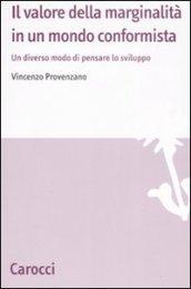 Il valore della marginalità in un mondo conformista. Un diverso modo di pensare lo sviluppo