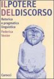 Il potere del discorso. Retorica e pragmatica linguistica