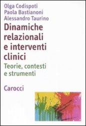 Dinamiche relazionali e interventi clinici. Teorie, contesti e strumenti