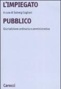 L'impiegato pubblico. Giurisdizione ordinaria e amministrativa