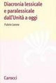 Diacronia lessicale e paralessicale dall'unità a oggi