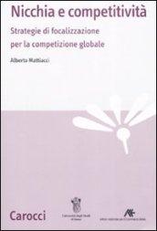 Nicchia e competitività. Strategie di focalizzazione per la competizione globale