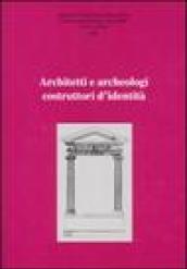 Ricerche di storia dell'arte. 95.Architetti e archeologi costruttori di identità