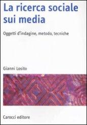 La ricerca sociale sui media. Oggetti, metodi, tecniche