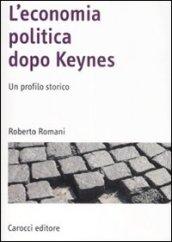 L'economia politica dopo Keynes. Un profilo storico