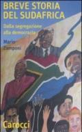 Breve storia del Sudafrica. Dalla segregazione alla democrazia
