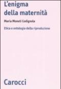 L'enigma della maternità. Etica e ontologia della riproduzione