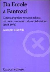 Da Ercole a Fantozzi. Cinema popolare e società italiana dal boom economico alla neotelevisione (1958-1976)