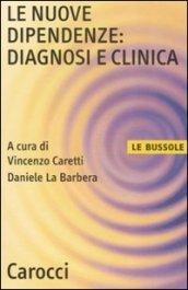 Le nuove dipendenze: diagnosi e clinica