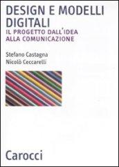 Design e modelli digitali. Il progetto dall'idea alla comunicazione