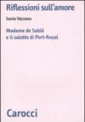 Riflessioni sull'amore. Madame de Sablé e il salotto di Port-Royal